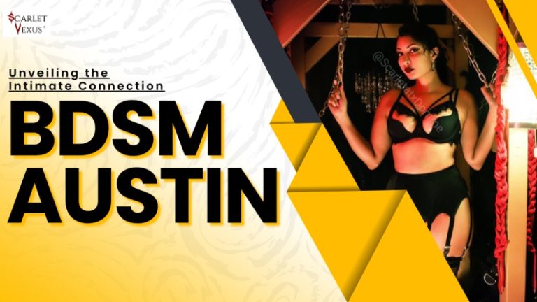 Unveiling the Intimate Connection: BDSM Austin